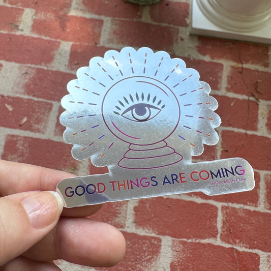 Good Things are Coming Mirror Sticker