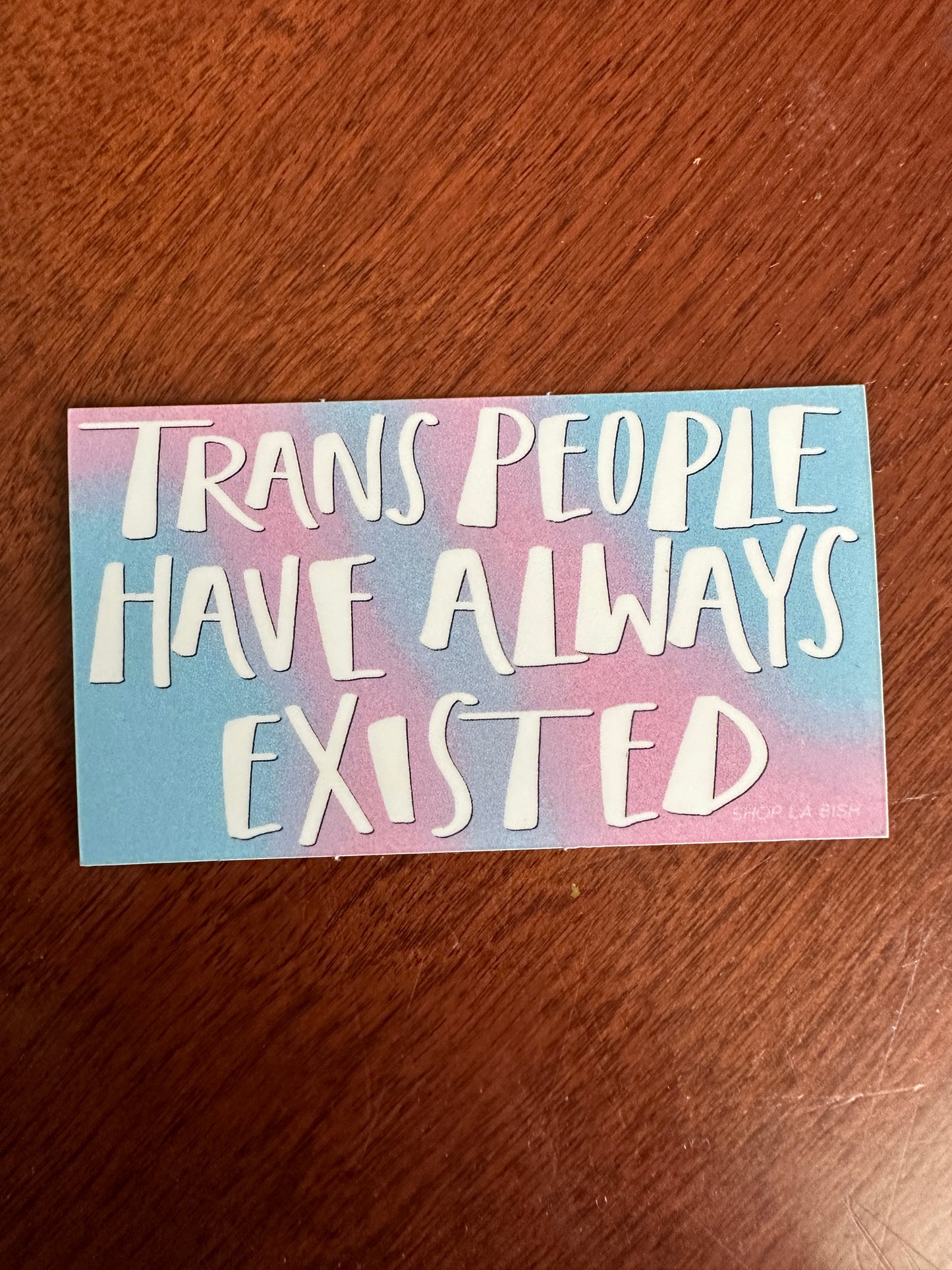 Trans People Have Always Existed Matte Vinyl Sticker