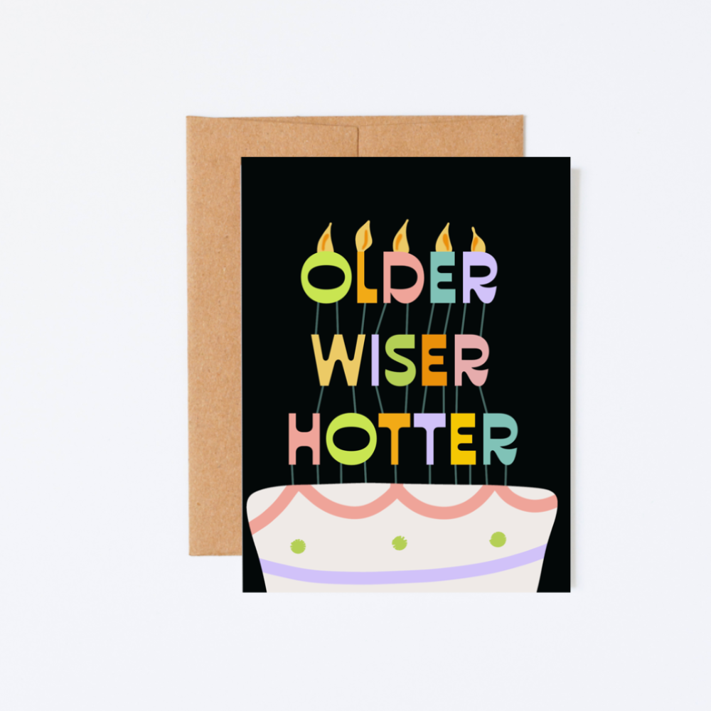 Older Wiser Hotter Birthday Card
