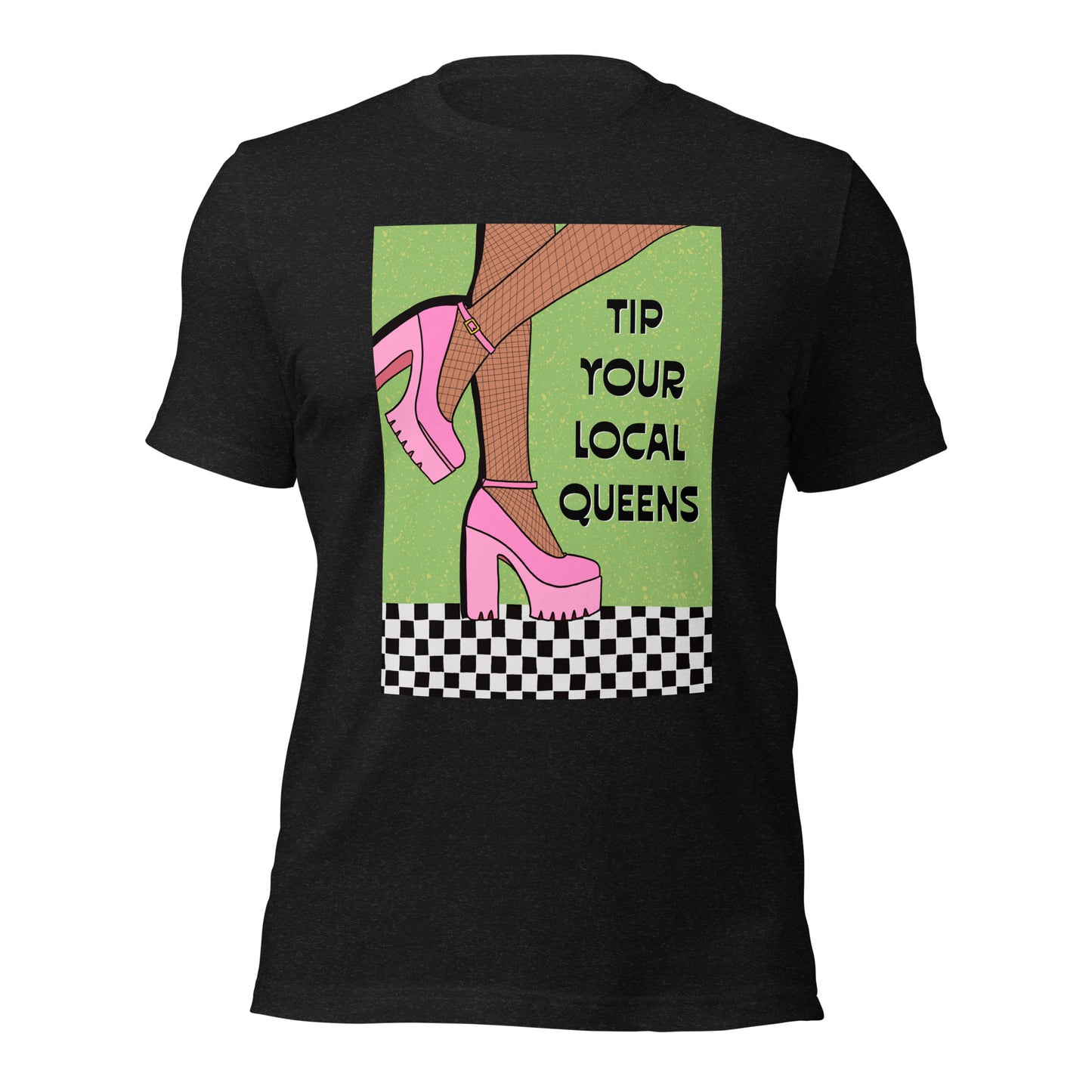 Tip Your Local Queens T-Shirt (Multiple Color Options)