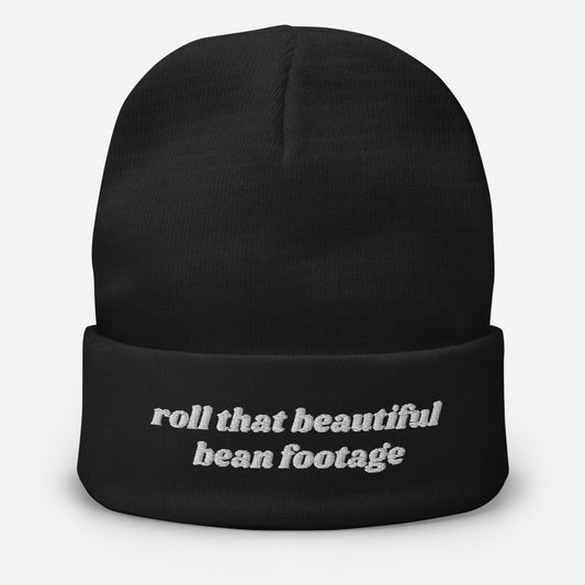 "Roll That Beautiful Bean Footage" Embroidered Knit Beanie